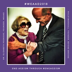 "#Seniors may be 81, or 18. End #ageism through #engAGEism to gain #socialchange”— @philipcmarshall founder #beyondbrooke with #ElizabethPodnieks founder #WEAAD for #WEAADart #elderjustice #WEAAD2018 with @NCEAatUSC
